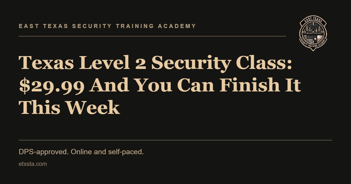 ETXSTA title card reading Texas Level 2 Security Class: $29.99 And You Can Finish It This Week